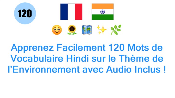 Apprenez Facilement 120 Mots de Vocabulaire Hindi sur le Thème de l’Environnement avec Audio Inclus !